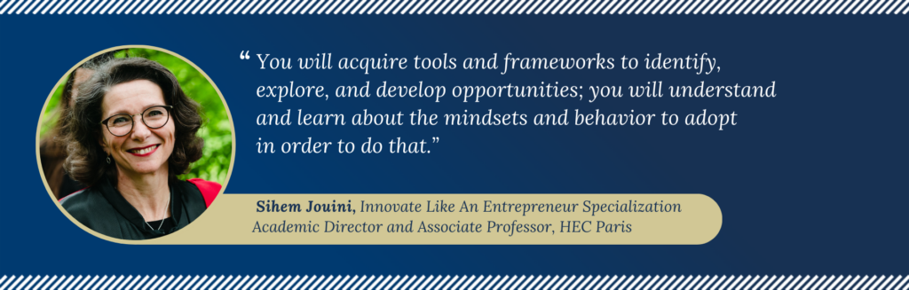 HEC Paris EMBA Innovate Like an Entrepreneur features professor Sihem Jouini as Academic HEad.